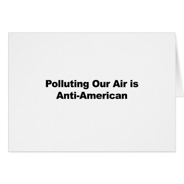 Polluting Our Air is Anti-American (Front Horizontal)