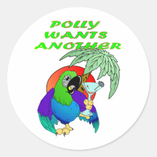POLLY WANTS ANOTHER CLASSIC ROUND STICKER