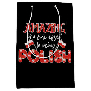 Polska Amazing Is A Side Effect To Being Polish  Medium Gift Bag