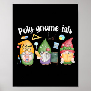 Poly-gnome-ials Gnomes Math Algebra Teacher Back T Poster