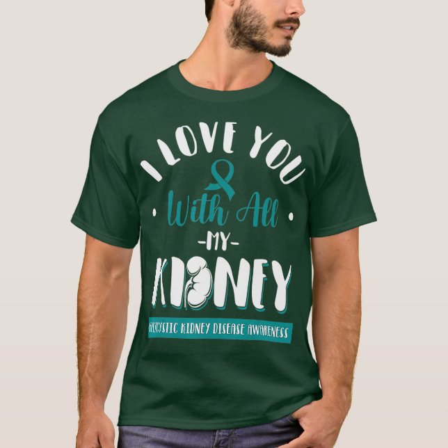 Polycystic Kidney Disease  PKD Awareness Support T-Shirt (Front)
