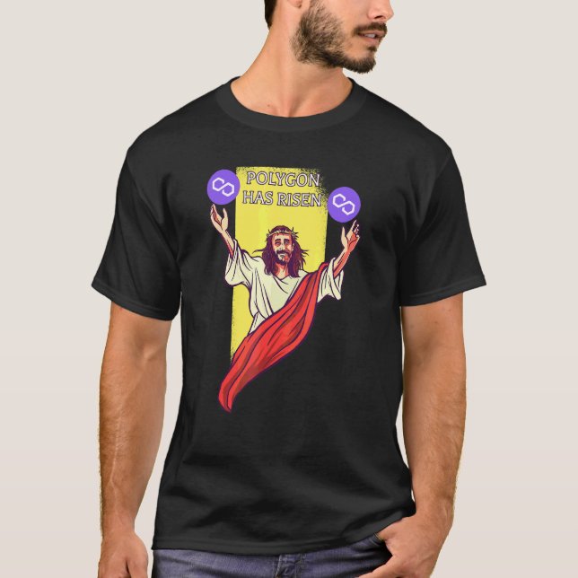 Polygon Matic Crypto Has Risen  Cryptocurrency Jes T-Shirt (Front)