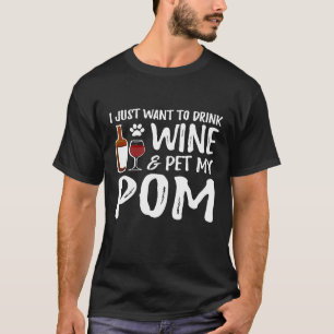 Pom Dog Lover Wine Pomeranian Dog Mum T-Shirt