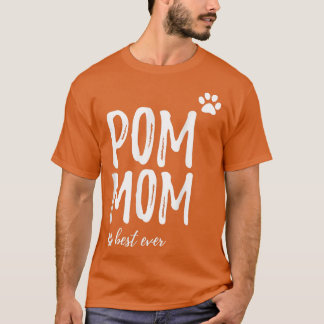 Pom Mum  Funny  for Pomeranian Dog Mum  T-Shirt