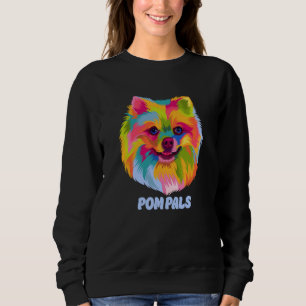 Pom Pals Pomeranian Humor Pom Pom Dog Mom Dog Dad Sweatshirt
