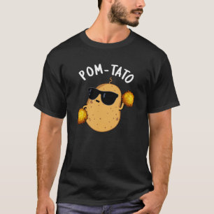 Pom-tato Funny Potato Pun Dark BG T-Shirt