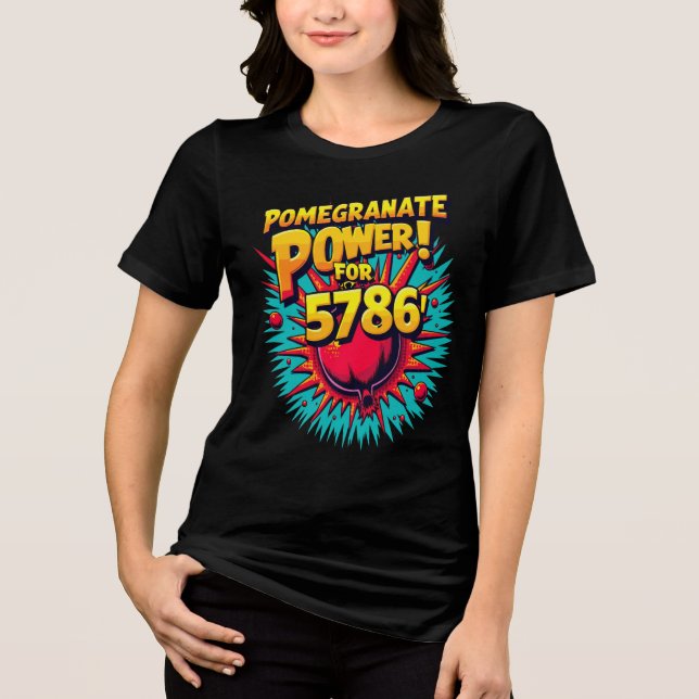 Pomegranate Power for 5786! Design Tri-Blend Shirt (Front)