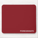 Pomegranate red color name mouse pad<br><div class="desc">The seeds of the pomegranate are encased in sweet juicy jewels of a rich red color.</div>
