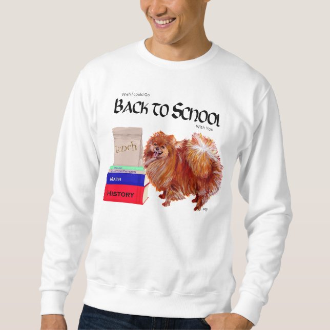 Pomeranian Back to School Sweatshirt (Front)
