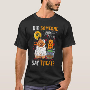 Pomeranian Dog Halloween Did Someone Say Treat T-Shirt