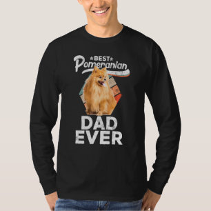 Pomeranian For Men Best Pomeranian Dad Ever T-Shirt