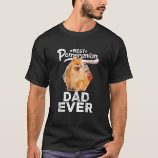 Pomeranian Gifts for Men Best Pomeranian Dad Ever T-Shirt