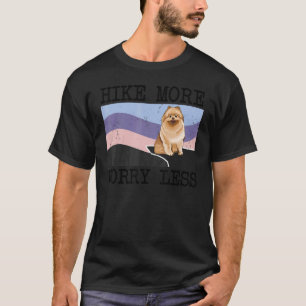 Pomeranian Hike More Worry Less Graphic Hiking T-Shirt