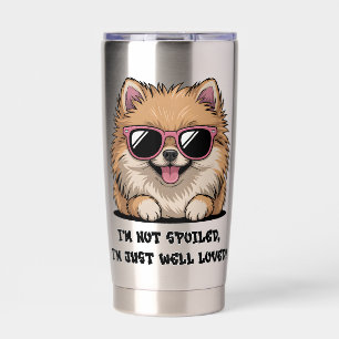 Pomeranian I'm Not Spoiled Well Loved Dog Lover Insulated Tumbler