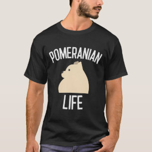 Pomeranian Life Dog Lover 613 T-Shirt