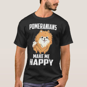 Pomeranians Make Me Happy Pomeranians T-Shirt