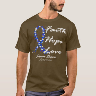 Pompe Disease Awareness Faith Hope Love In This Fa T-Shirt