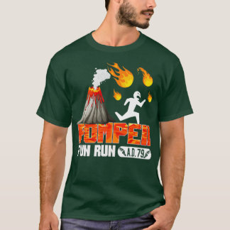 Pompeii Fun Run 79 AD  Funny Volcano Running  T-Shirt