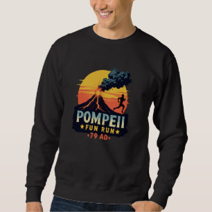 Pompeii Fun Run Funny Geography Volcanologist Volc Sweatshirt