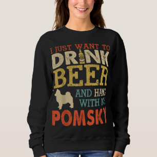 Pomsky Dad Drink Beer Hang With Dog Funny Men Vint Sweatshirt