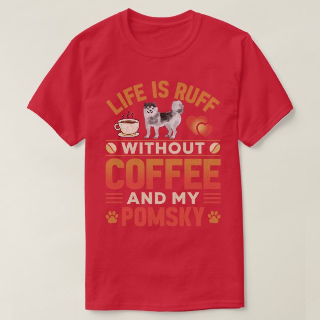 Pomsky Dog And Coffee T-Shirt (Design Front)
