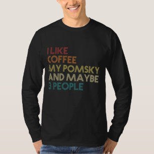 Pomsky Dog Owner Coffee Lovers Quote Gift Vintage  T-Shirt