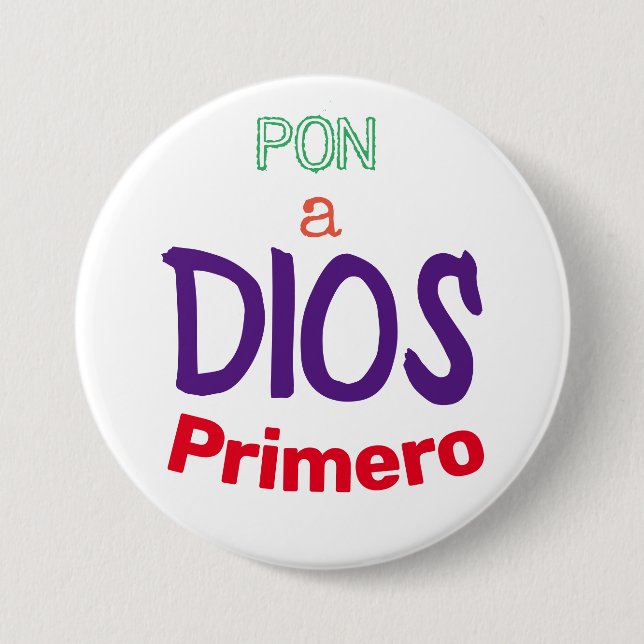 pon a Dios Primero 7.5 Cm Round Badge (Front)