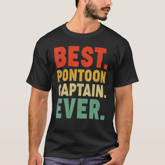 Pontoon Boat  Best Pontoon Captain Ever T-Shirt (Front)