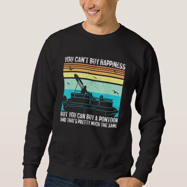 Pontoon Boat Captain Pontooning Boating Buy A Pont Sweatshirt (Front)