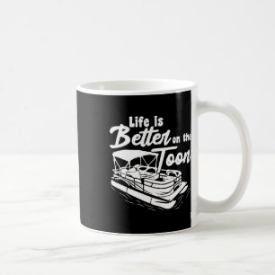 Pontoon Boat Funny Boating Life Is Better On The T Coffee Mug