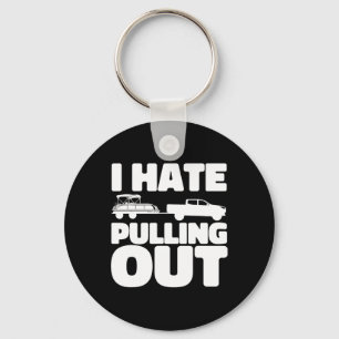 Pontoon Boat I Hate Pulling Out Boating  Key Ring