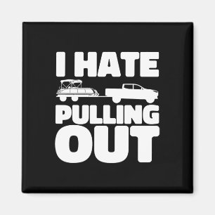 Pontoon Boat I Hate Pulling Out Boating Magnet