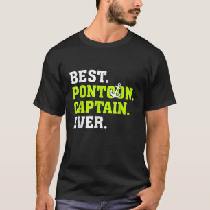 Pontoon Boat Party Funny Best Pontoon Captain Ever T-Shirt