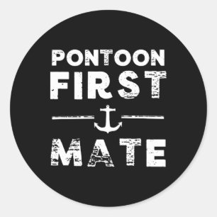 Pontoon Boating First Mate Boat Anchor Mens Womens Classic Round Sticker