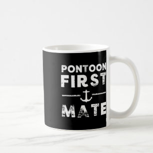 Pontoon Boating First Mate Boat Anchor Mens Womens Coffee Mug