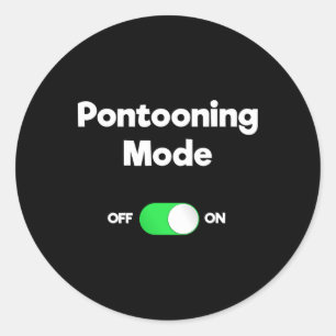Pontoon Boating Funny - Pontooning Mode Classic Round Sticker
