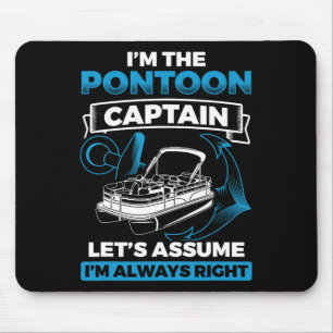 Pontoon Captain Always Right Pontooning Boat Boati Mouse Pad