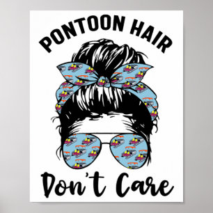 Pontoon Captain Boating Pontoon Hair Don't Care Me Poster
