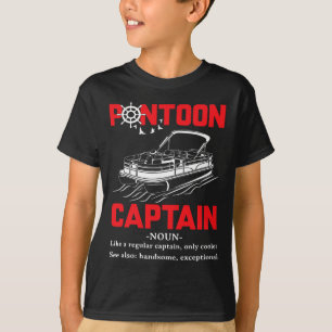 Pontoon Captain Definition Funny Pontoon Boat Boat T-Shirt