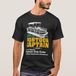 Pontoon Captain Definition Pontoon Boat Boating T-Shirt