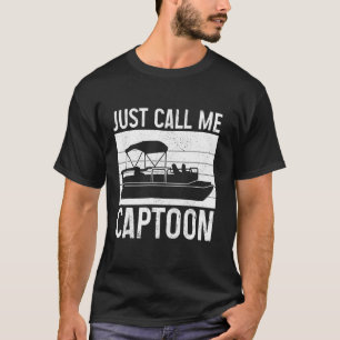 Pontoon Captain Just Call Me Captoon T-Shirt