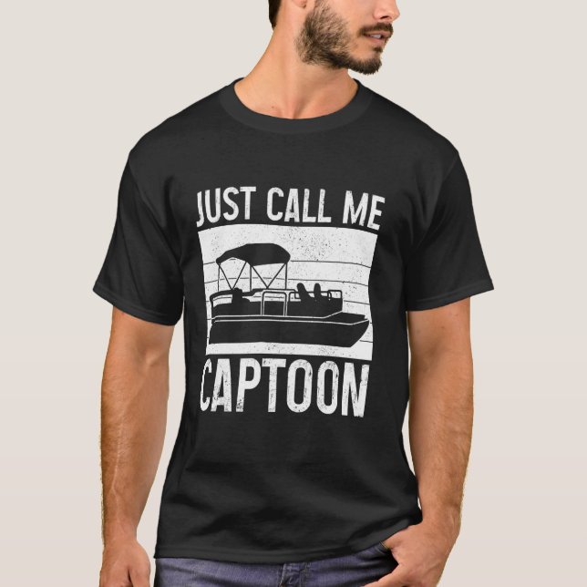 Pontoon Captain Just Call Me Captoon T-Shirt (Front)