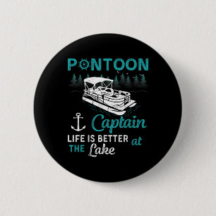 Pontoon Captain Life Is Better At The Lake Pontoon 6 Cm Round Badge