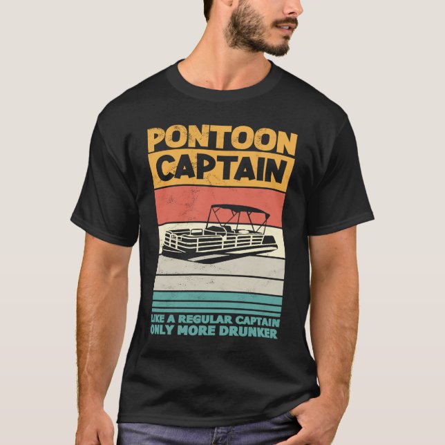Pontoon Captain Like A Regular Captain Only More D T-Shirt (Front)