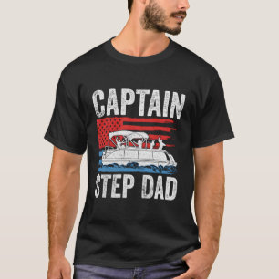 Pontoon Captain Step Dad Us American Flag Boat Own T-Shirt