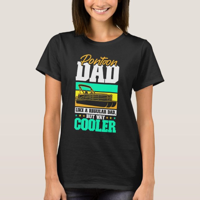 Pontoon Dad Fathers Day Cool Motor Boat Boating Pa T-Shirt (Front)
