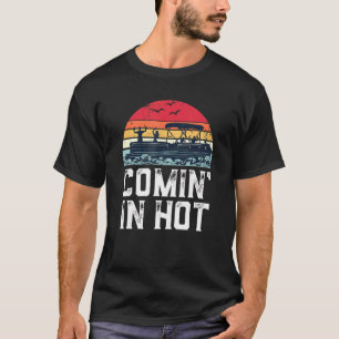 Pontoon Drinking Boating Comin In Hot Vintage T-Shirt