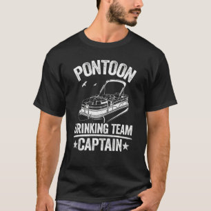 Pontoon Drinking Team Captain Boat Beer Pontoon Ca T-Shirt