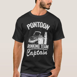 Pontoon Drinking Team Captain Boat Beer Pontoon Ca T-Shirt
