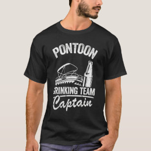 Pontoon Drinking Team Captain Boat Beer Pontoon Ca T-Shirt